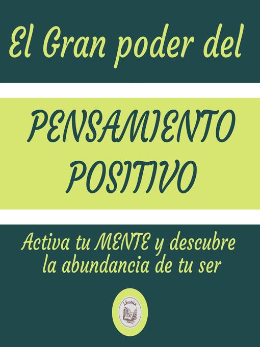 Title details for El Gran Poder Del Pensamiento Positivo by LIBROTEKA - Available